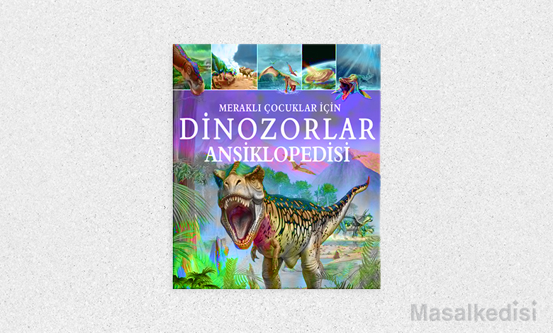 dinozorlar ansiklopedisi masalkedisi