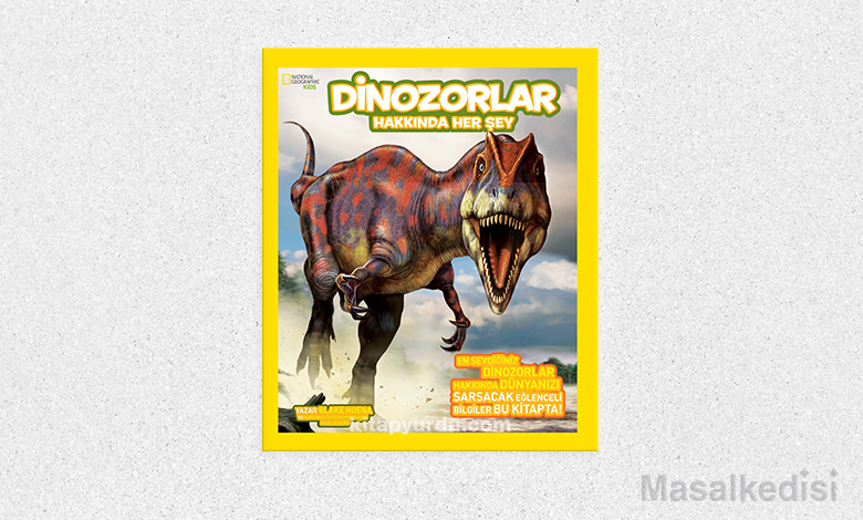 dinozorlar hakkinda hersey kitabi masalkedisi